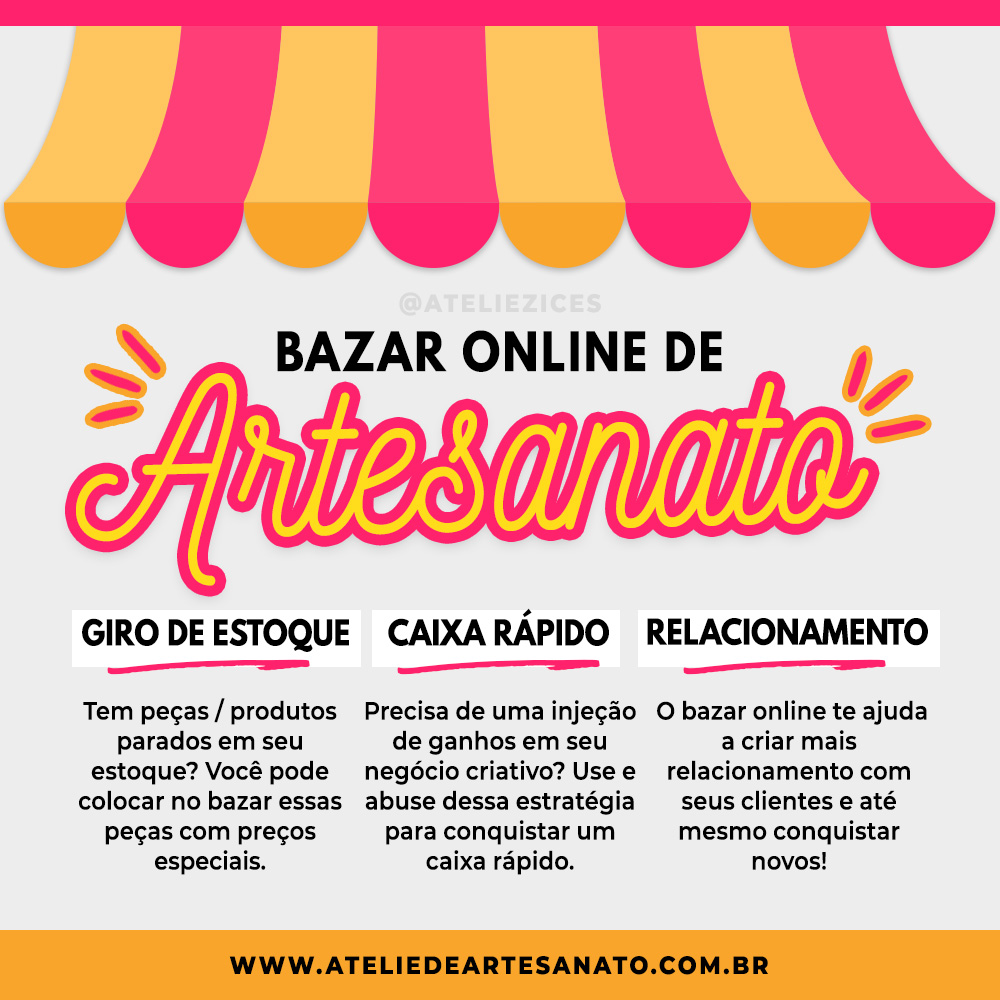 Vantagens de organizar bazar online de artesanato - Ateliêzices - Paty Pegorin