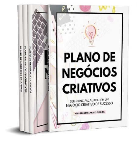 Plano de Negócios Criativos – Ateliê De Artesanato Lucrativo 3 Plano de Negócios Criativos - Ateliê De Artesanato Lucrativo 3